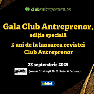 Gala Club Antreprenor Ediție Aniversară 5 ani de la lansarea revistei Club Antreprenor