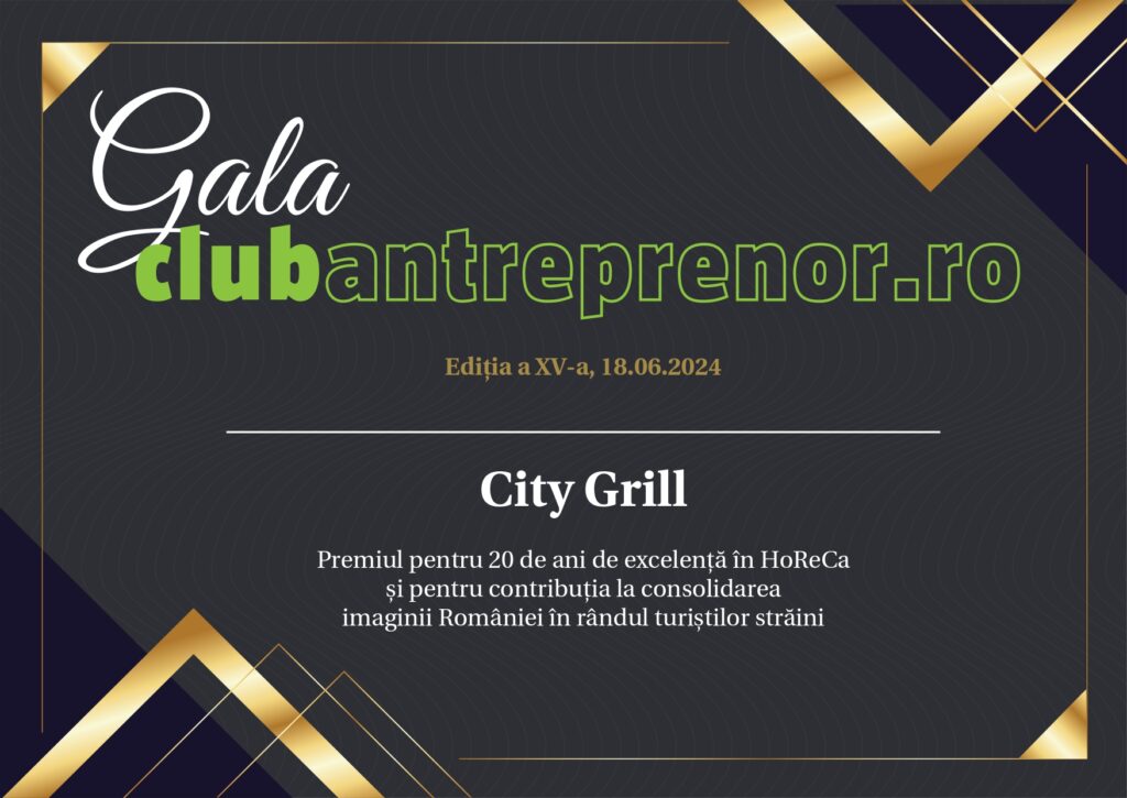 City Grill Premiul pentru 20 de ani de excelență în HoReCa și pentru contribuția la consolidarea imaginii României în rândul turiștilor străini